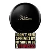 Kilian I Don't Need A Prince By My Side To Be A Princess Fleur D'Oranger